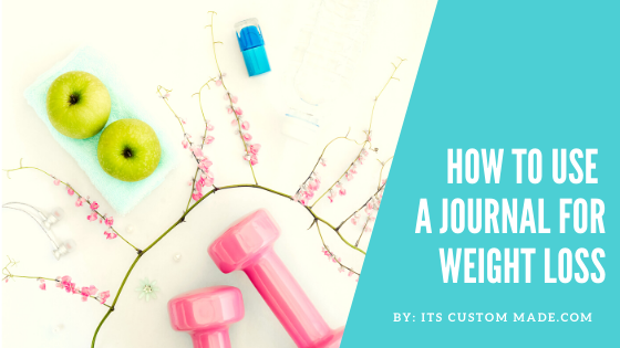How to Use a Journal for Weight Loss