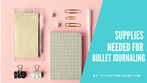 Learn What Supplies Are Needed for Bullet Journaling