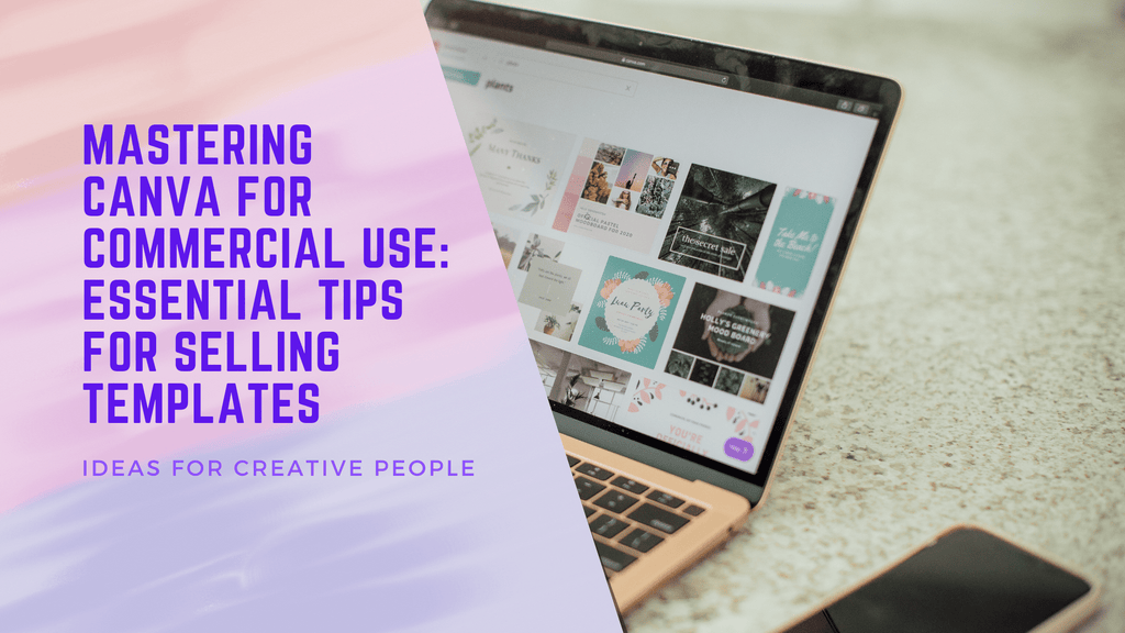Mastering Canva for Commercial Use: Essential Tips for Selling Templates