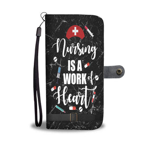 Custom Phone Wallet Available For All Phone Models Nursing Is A Work Heart Phone Wallet