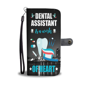 Custom Phone Wallet Available For All Phone Models Dental Assistant Is A Work Of Heart Phone Wallet