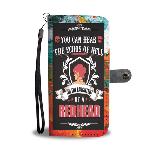 Custom Phone Wallet Available For All Phone Models You Can Hear The Echos Of Hell In The Laughter Of A Redhead Phone Wallet