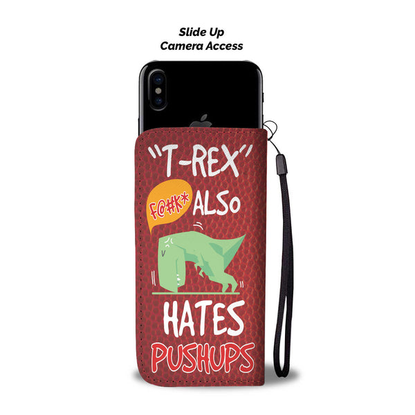 Custom Phone Wallet Available For All Phone Models T-Rex Also Hates Pushups Phone Wallet - STUDIO 11 COUTURE