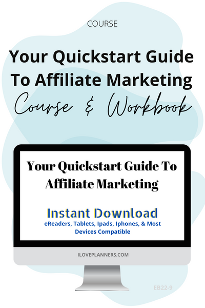 Your Quickstart Guide To Affiliate Marketing Course & Workbook. EB22-9
