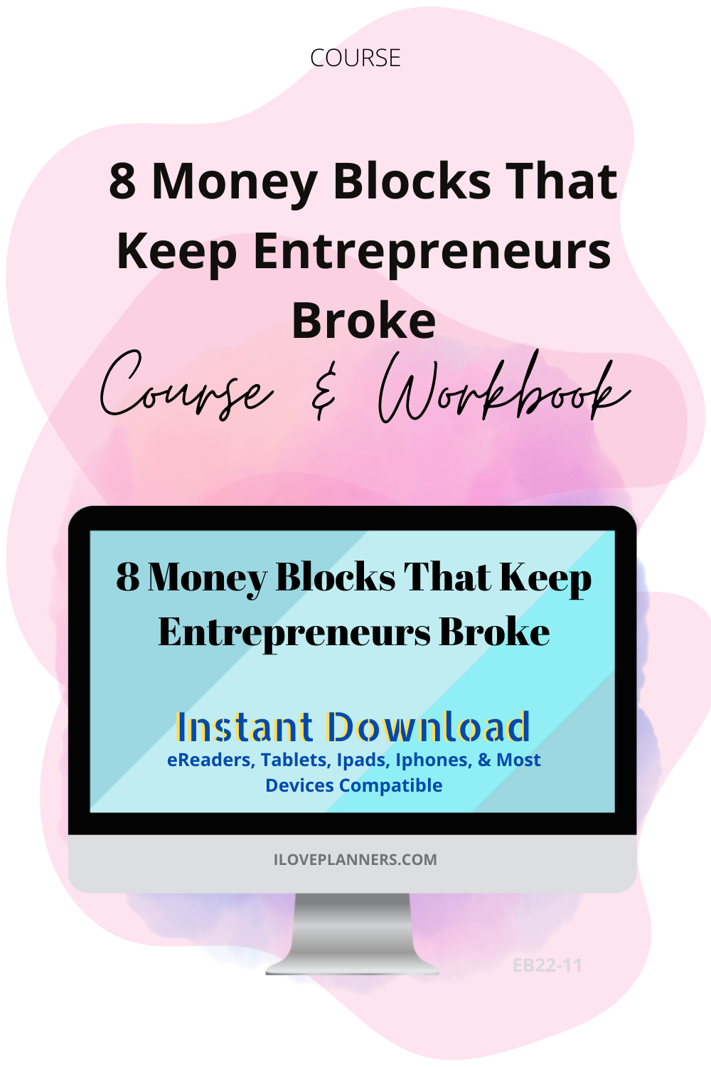 8 Money Blocks That Keep Entrepreneurs Broke Course & Workbook. EB22-11