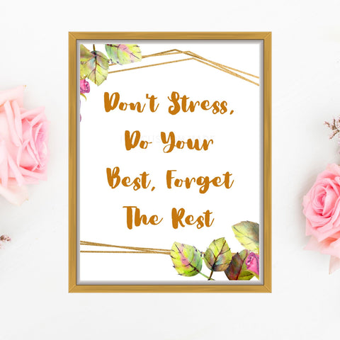 Don't Stress, Do Your Best, Forget The Rest Wall Art Sign - Inspirational Quote Wall Art Print - Inspirational Floral Print Wall Art Sign - Desk Wall Art Print - Desk Wall Art Sign - Desk Decor Sign