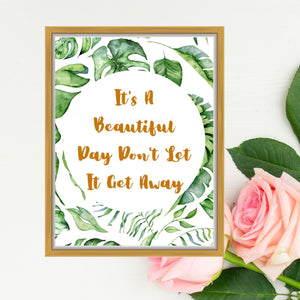 It's A Beautiful Day Don't Let It Get Away Wall Art - Watercolor Flowers Wall Art Sign - Inspirational Quote Wall Art Print - Quote Art - Motivational Quote Wall Art