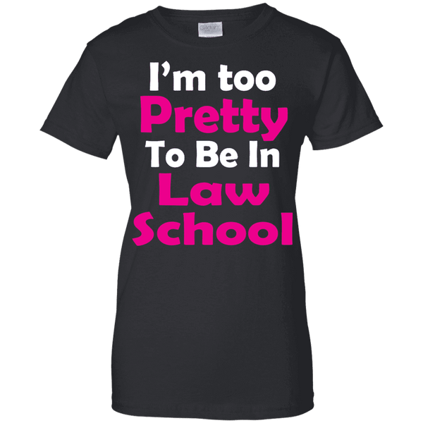 Too Pretty Law School Ladies Tee - STUDIO 11 COUTURE