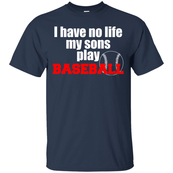 I Have No Life My Son Play Baseball Men Tee - STUDIO 11 COUTURE