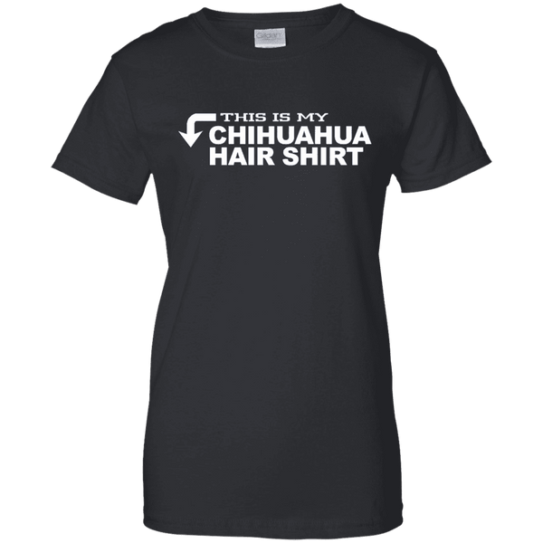 This Is My Chihuahua Hair Shirt Ladies Tee - STUDIO 11 COUTURE