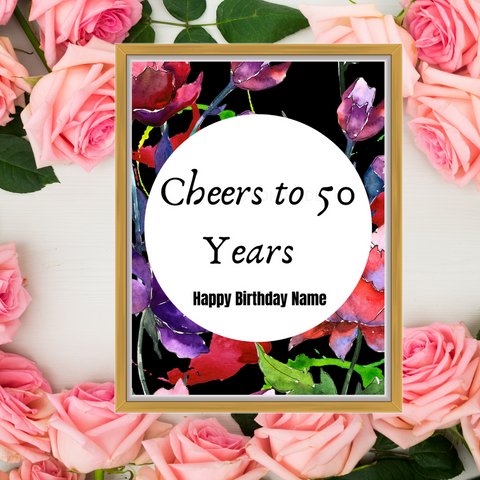 Cheers to 50 Years Birthday Party - 50th Birthday Decoration Sign - Custom Birthday Sign - 50th and Fabulous -Happy 50th Birthday Sign - Floral Birthday Sign