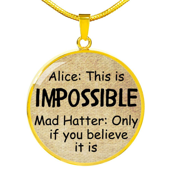 ALICE IN WONDERLAND QUOTE 6 Custom Design Silver or Gold Plated Necklace, Circle Round Pendant, Pendant Necklace, Gift for Her, Gift For Mom