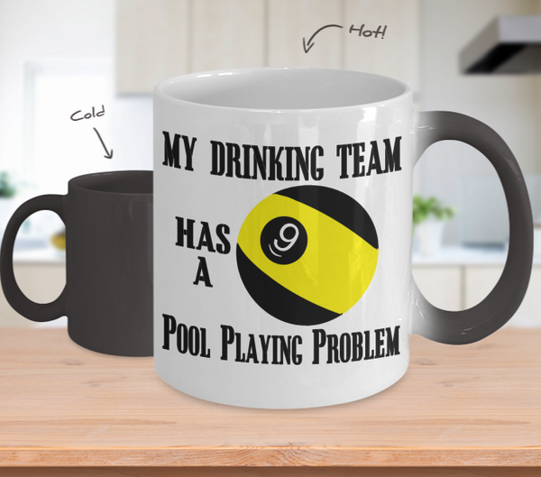 Color Changing Mug Pool Theme My Drinking Team Has A Pool Playing Problem