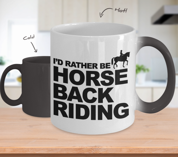 Color Changing Mug Photography Theme  I'd Rather Be Horse Back Riding