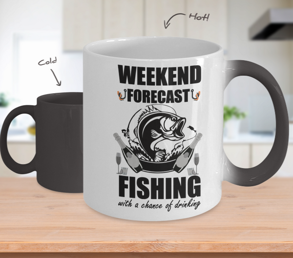 Color Changing Mug Quotes Theme Weekend Forecast Fishing With A Chance Of Drinking