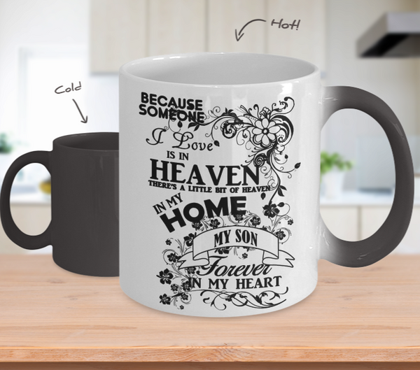 Color Changing Mug Family Theme Beacuse Someone I Love You In Heaven There's A Little Bit Of Heaven In My Home My Son