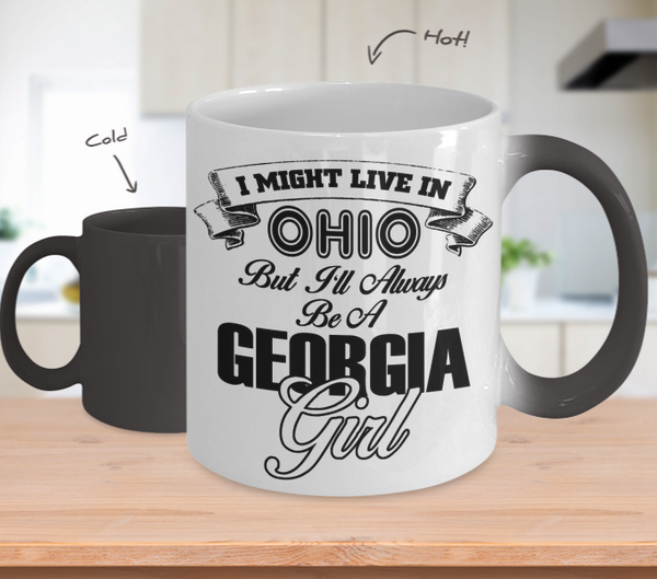 Color Changing Mug Love Where You Live Theme I Might Live In OHIO But I'll Always Be A Georgia Girl