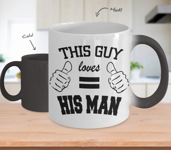 Color Changing Mug Family Theme This Guy Love His Man