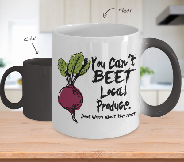 Color Changing Mug Random Theme You Can't Beet Local Produce Don't Worry About The Rest