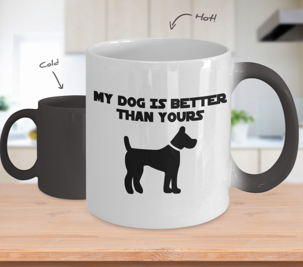 Color Changing Mug Dog Theme My Dog Is Better Than Yours