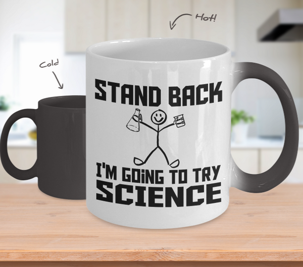 Color Changing Mug Random Theme Stand Back I'm Going To Try Science