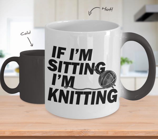 Color Changing Mug Knitting Theme If I'm Sitting I' Knitting