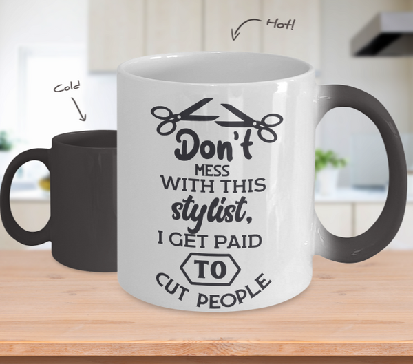 Color Changing Mug Don't Mess With This STylist