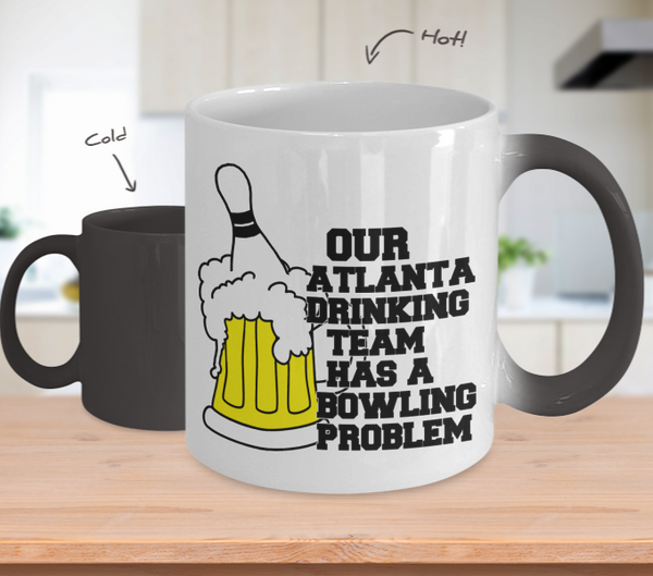 Color Changing Mug Drinking Theme Our Atlanta Drinking Team Has A Bowling Problem