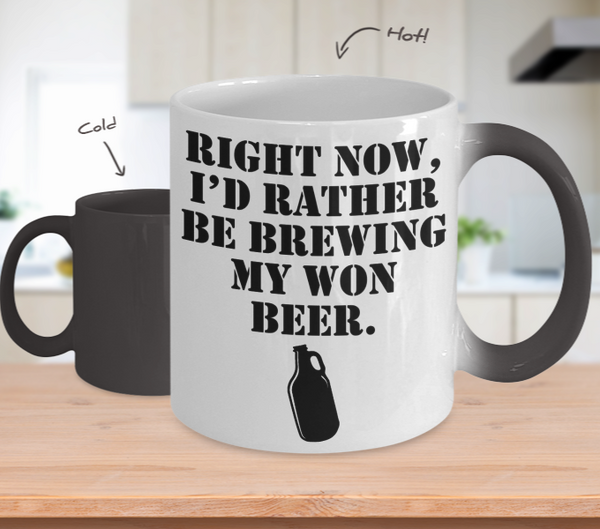 Color Changing Mug Drinking Theme Right Now I'd Rather Be Brewing My Won Beer