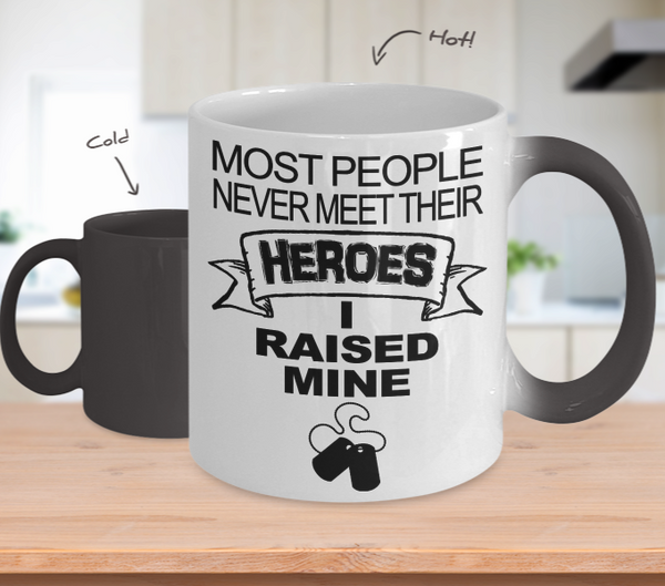 Color Changing Mug Family Theme Most People Never Meet Their I Raised Mine
