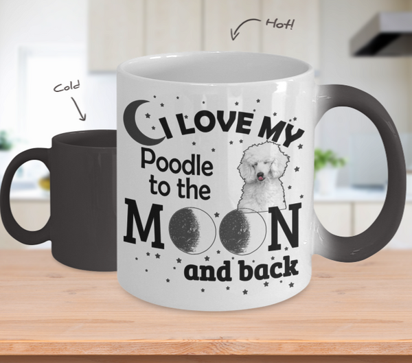 Color Changing Mug Dog Theme I Love My Poodle To The Moon And Back
