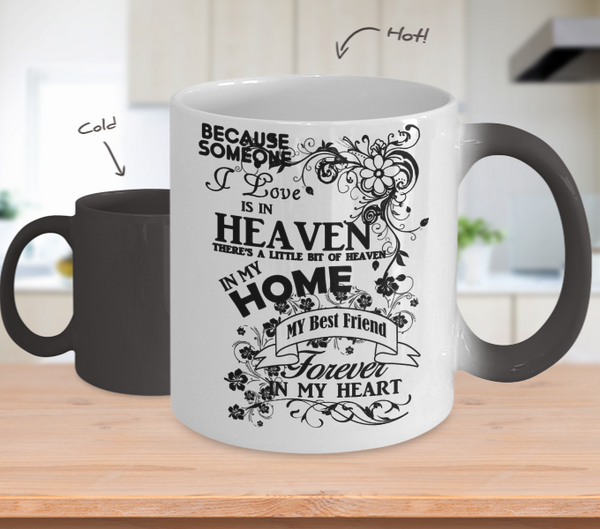 Color Changing Mug Family Theme Beacuse Someone I Love You In Heaven There's A Little Bit Of Heaven In My Home My Best Friend