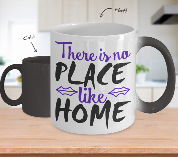 Color Changing Mug Mom There Is No Place Like Home