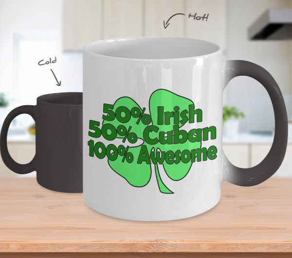 Color Changing Mug Random Theme 50% Irish 50% Cuban 100% Awesome