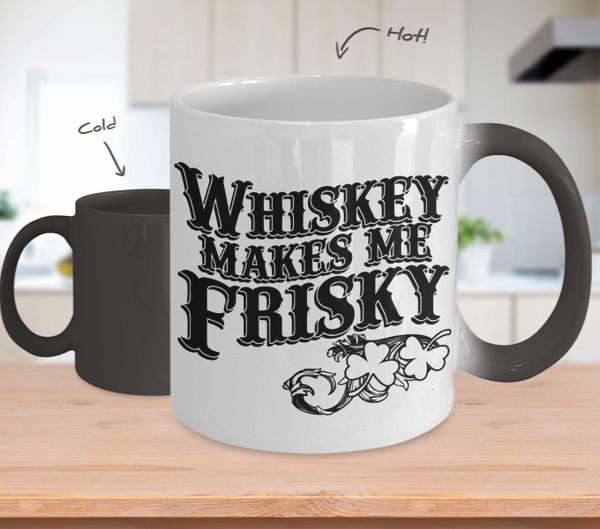 Color Changing Mug Drinking Theme Whiskey Makes Me Friskey