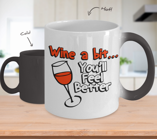 Color Changing Mug Drinking Theme Wine A Bit You'll Feel Better