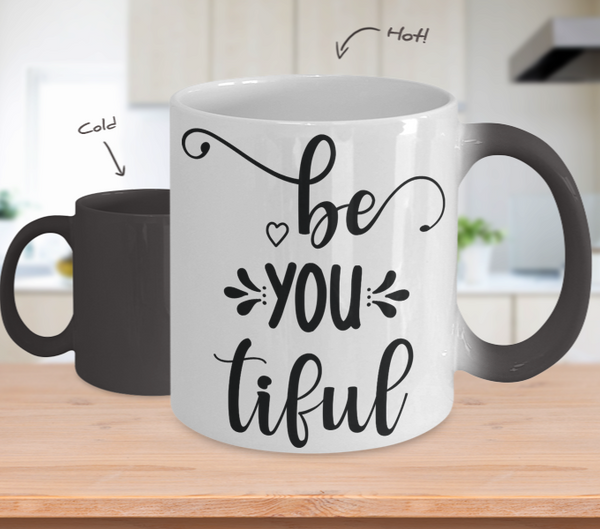 Color Changing Mug Funny Mug Inspirational Quotes Novelty Gifts Be You Tiful