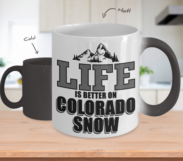 Color Changing Mug Funny Theme Life Is Better On Colorado Snow