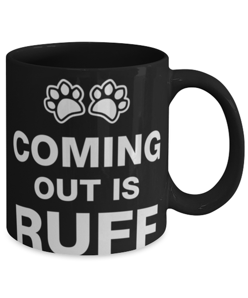 Coming out is Ruff, Coffee Mug