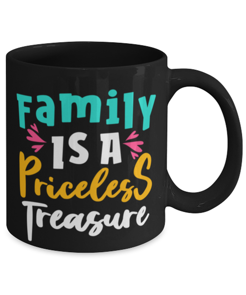family is a priceless treasure, Coffee Mug