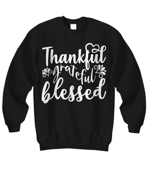 Women and Men Tee Shirt T-Shirt Hoodie Sweatshirt Thankful Grateful Blessed