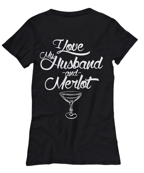 Women and Men Tee Shirt T-Shirt Hoodie Sweatshirt I Love My Husband and Merlot