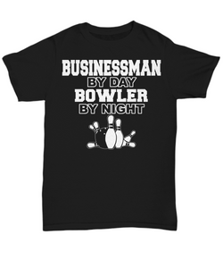 Women and Men Tee Shirt T-Shirt Hoodie Sweatshirt Businessman By Day Bowler By Night