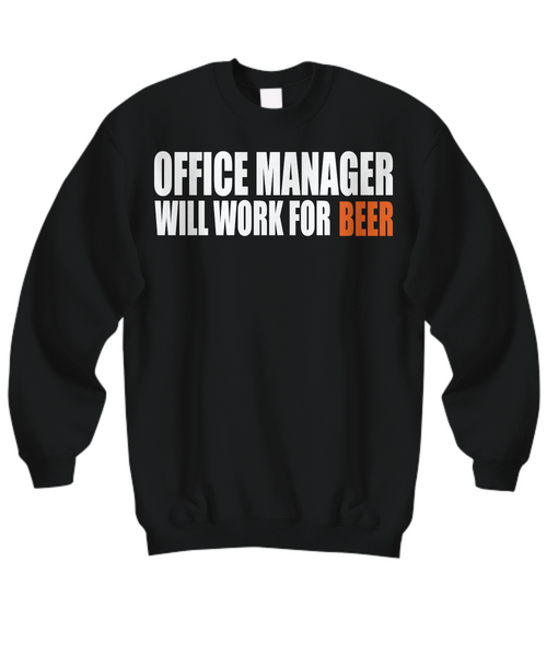 Women and Men Tee Shirt T-Shirt Hoodie Sweatshirt Office Manager Will Work For Beer