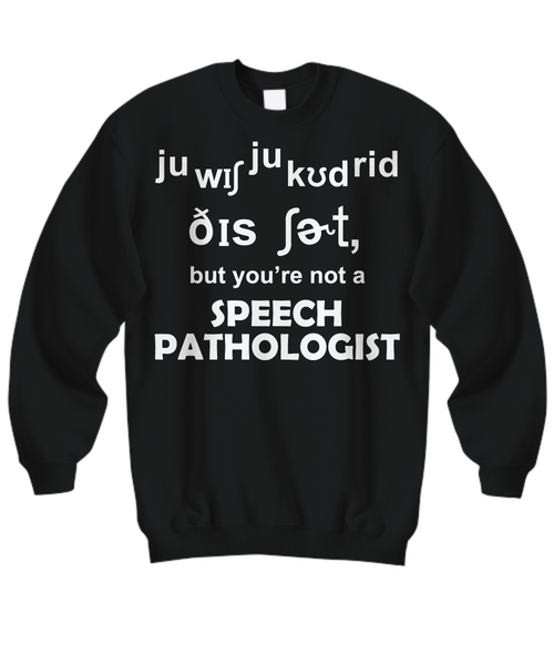 Women and Men Tee Shirt T-Shirt Hoodie Sweatshirt Speech Pathologist