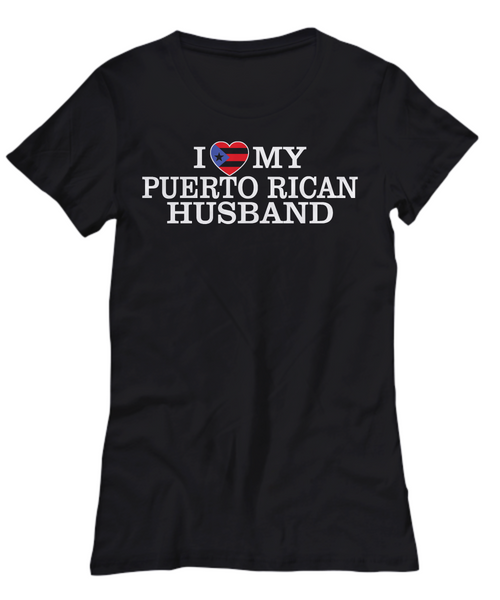 Women and Men Tee Shirt T-Shirt Hoodie Sweatshirt I Love My Puerto Rican Husband