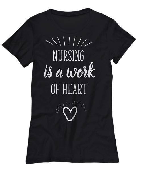 Women and Men Tee Shirt T-Shirt Hoodie Sweatshirt Nursing Is A Work Of Heart