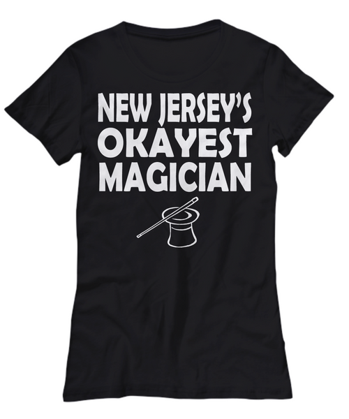 Women and Men Tee Shirt T-Shirt Hoodie Sweatshirt New Jersey's Okayest Magician