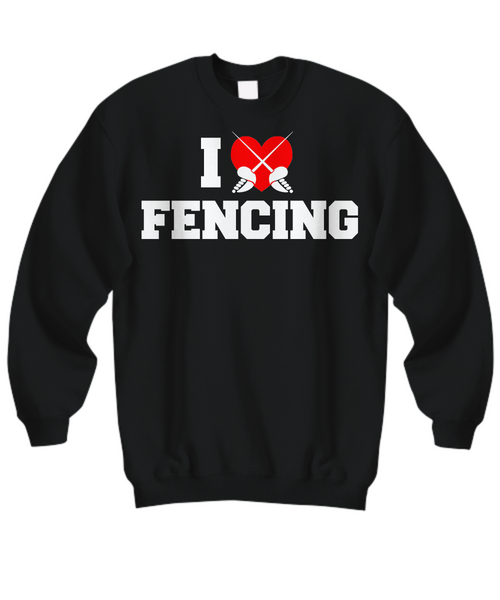 Women and Men Tee Shirt T-Shirt Hoodie Sweatshirt I Love Fencing