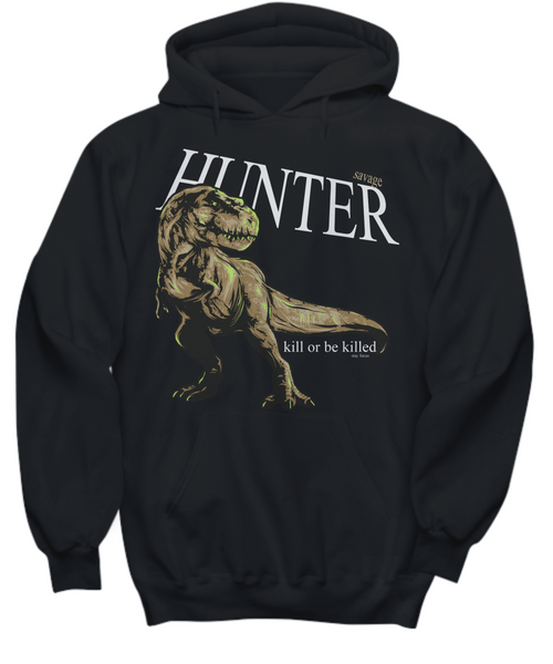 Women and Men Tee Shirt T-Shirt Hoodie Sweatshirt Hunter Kill Or Be Killed